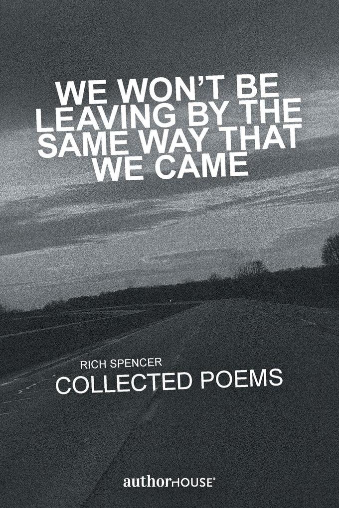 WE WON'T BE LEAVING BY THE SAME WAY THAT WE CAME