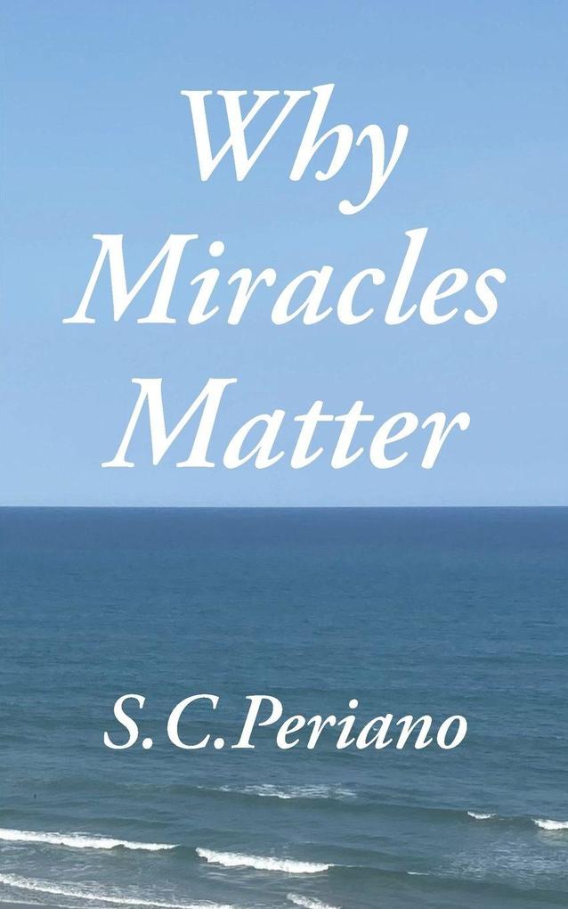 Why Miracles Matter