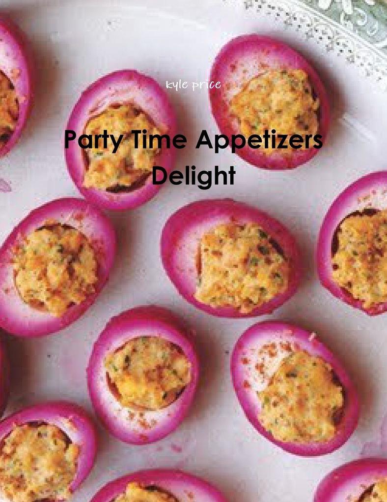 Party Time Appetizers Delight