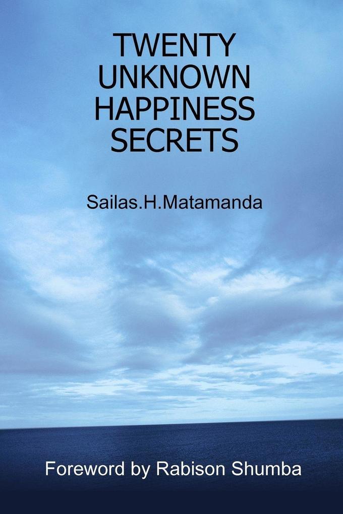 TWENTY UNKNOWN HAPPINESS SECRETS