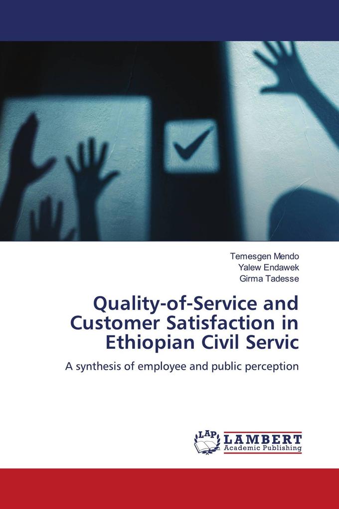 Quality-of-Service and Customer Satisfaction in Ethiopian Civil Servic