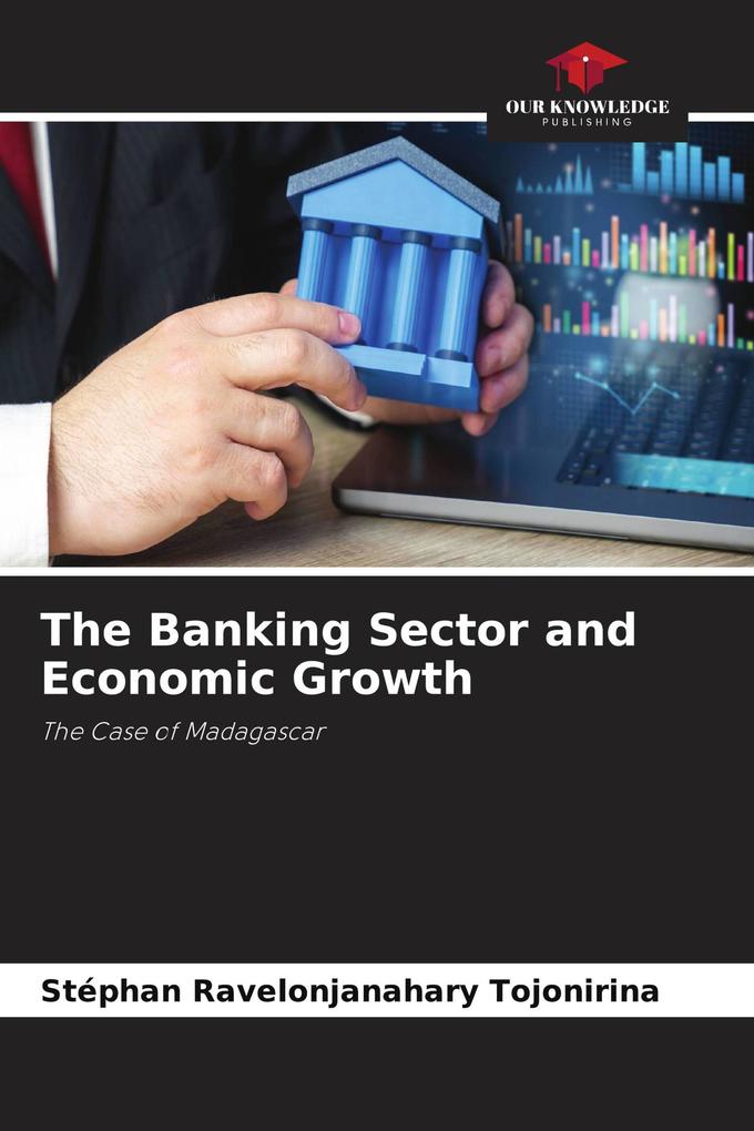 The Banking Sector and Economic Growth