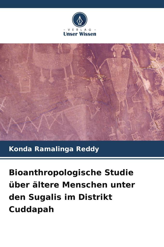 Bioanthropologische Studie über ältere Menschen unter den Sugalis im Distrikt Cuddapah