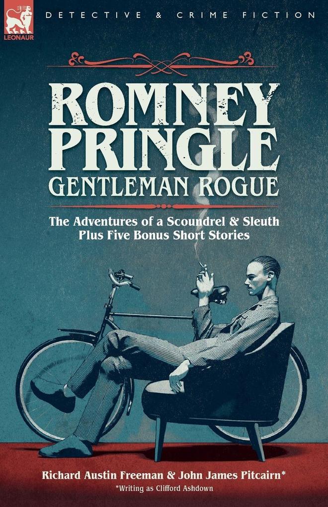 Romney Pringle Gentleman Rogue The Adventures of a Scoundrel and Sleuth