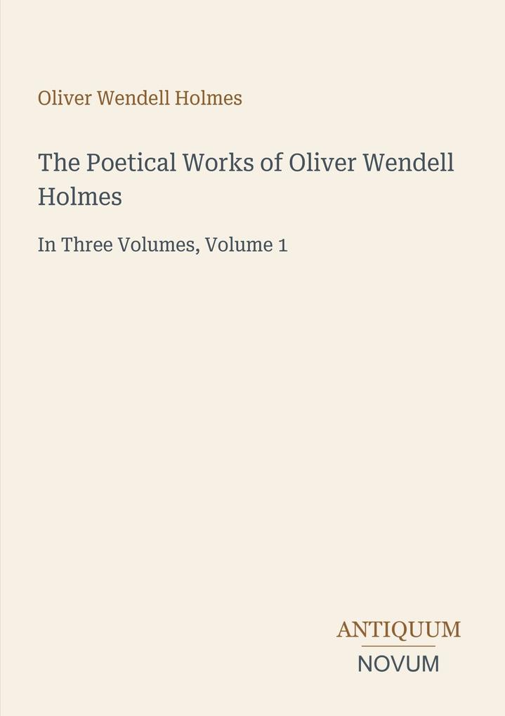 The Poetical Works of Oliver Wendell Holmes