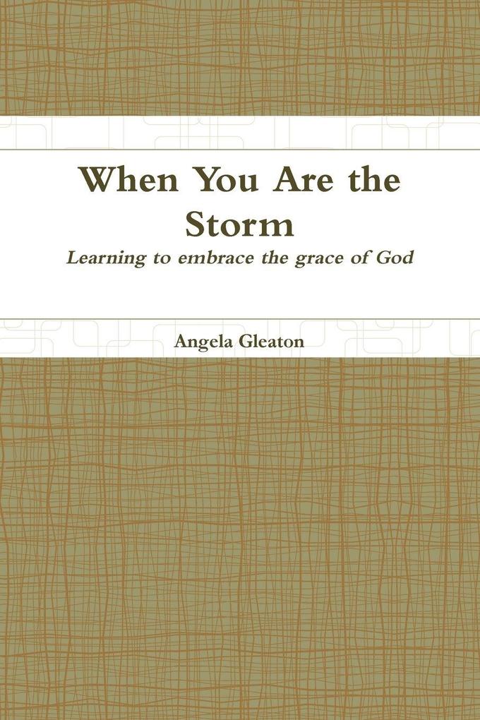 When You Are the Storm