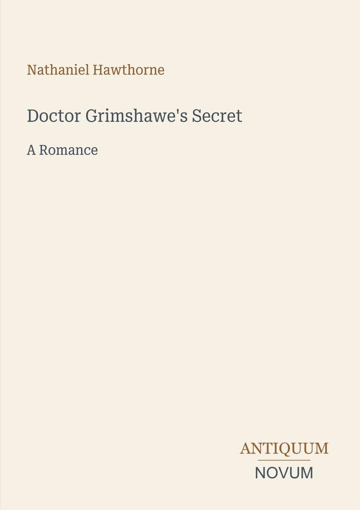 Doctor Grimshawe's Secret