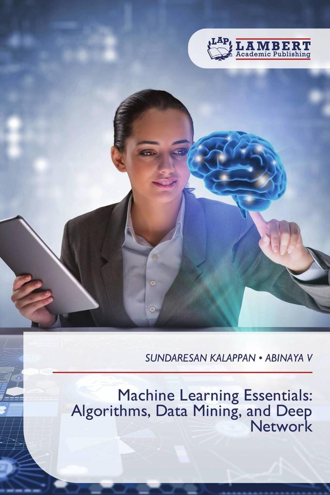 Machine Learning Essentials: Algorithms Data Mining and Deep Network