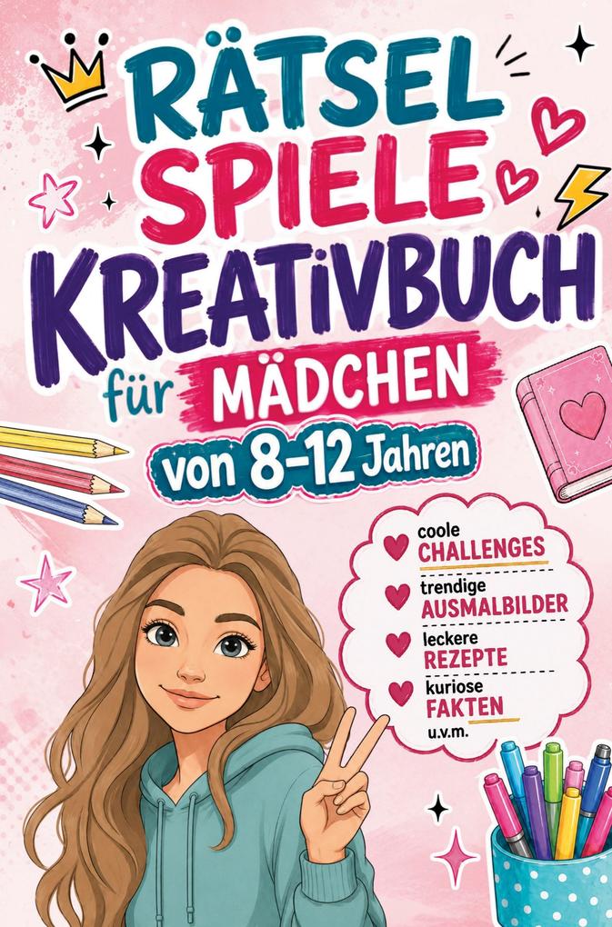 Rätsel Spiele Kreativbuch für Mädchen von 8-12 Jahren: