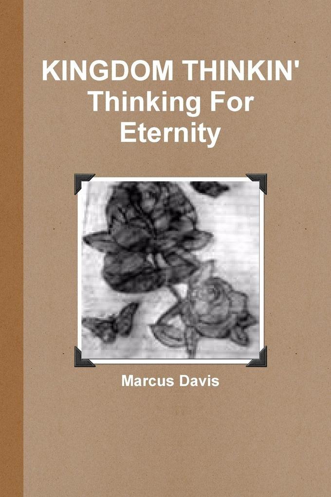 KINGDOM THINKIN' Thinking For Eternity