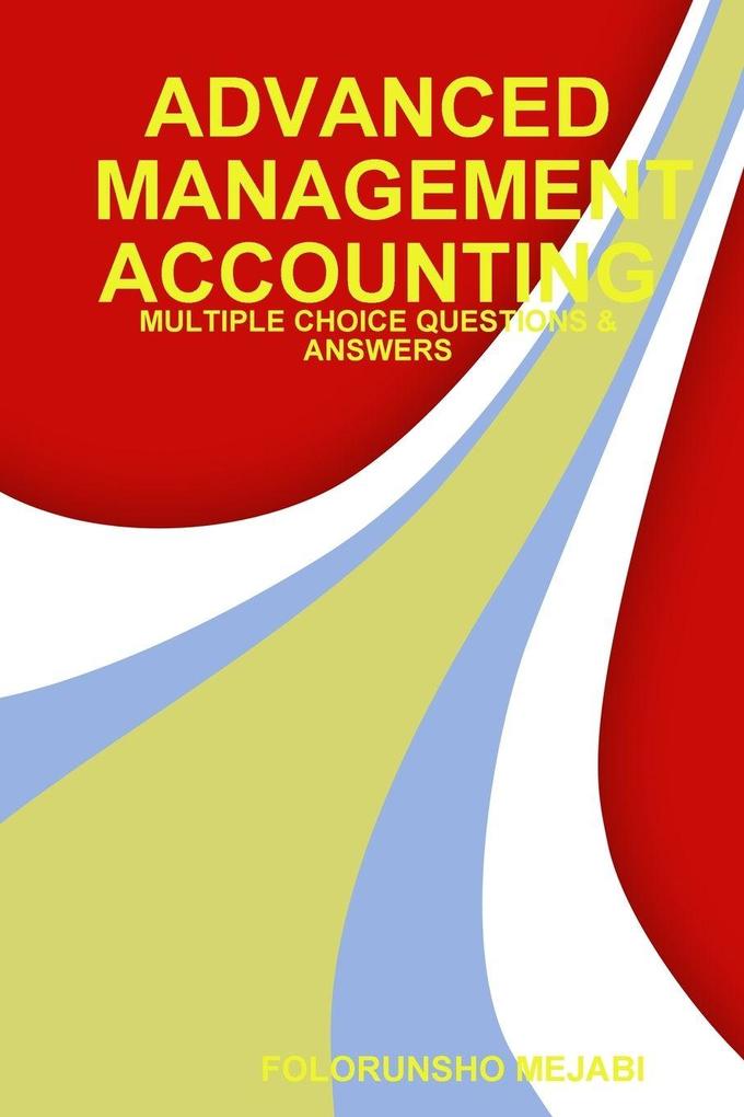 ADVANCED MANAGEMENT ACCOUNTING