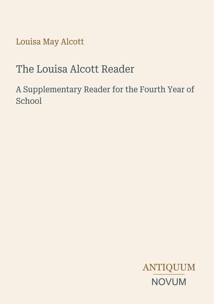 The Louisa Alcott Reader