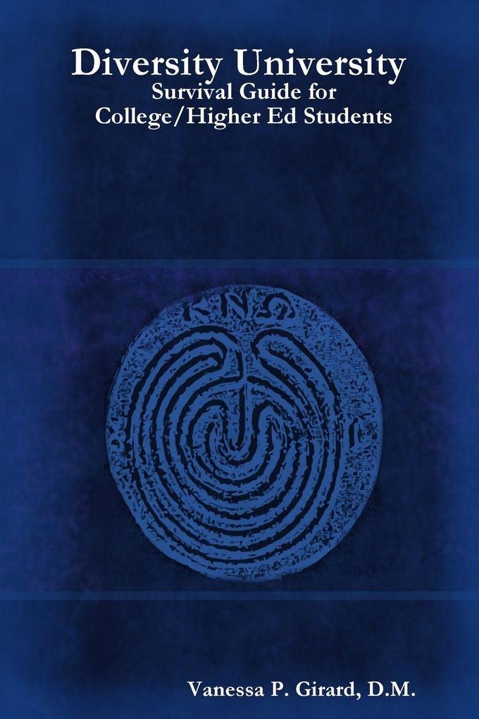 Diversity University (Survival Guide for College/Higher Ed. Students)