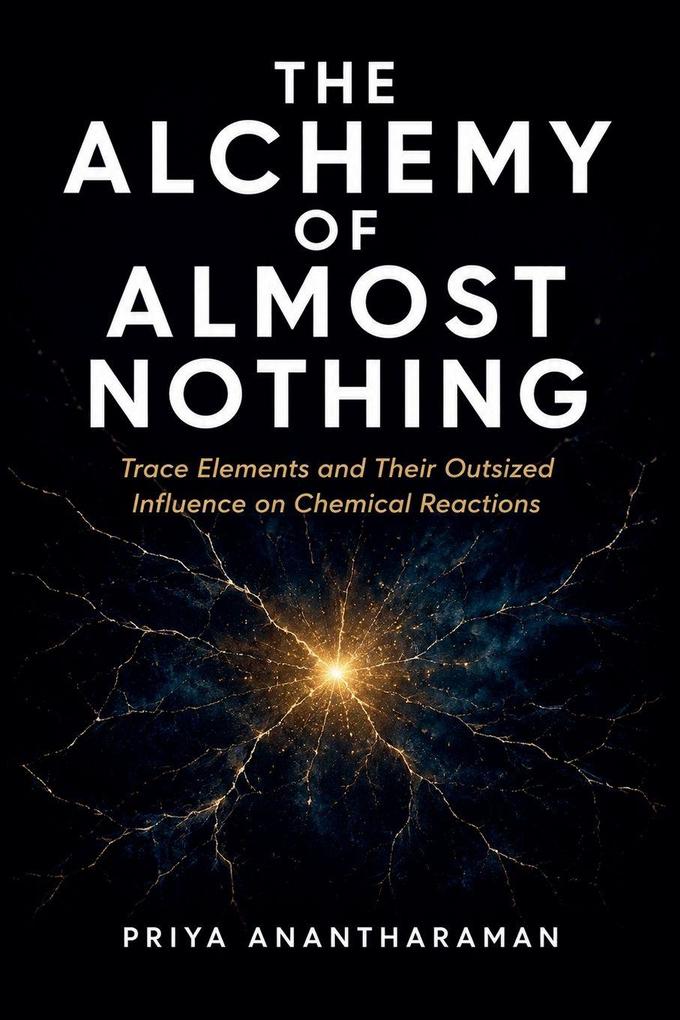 The Alchemy of Almost Nothing