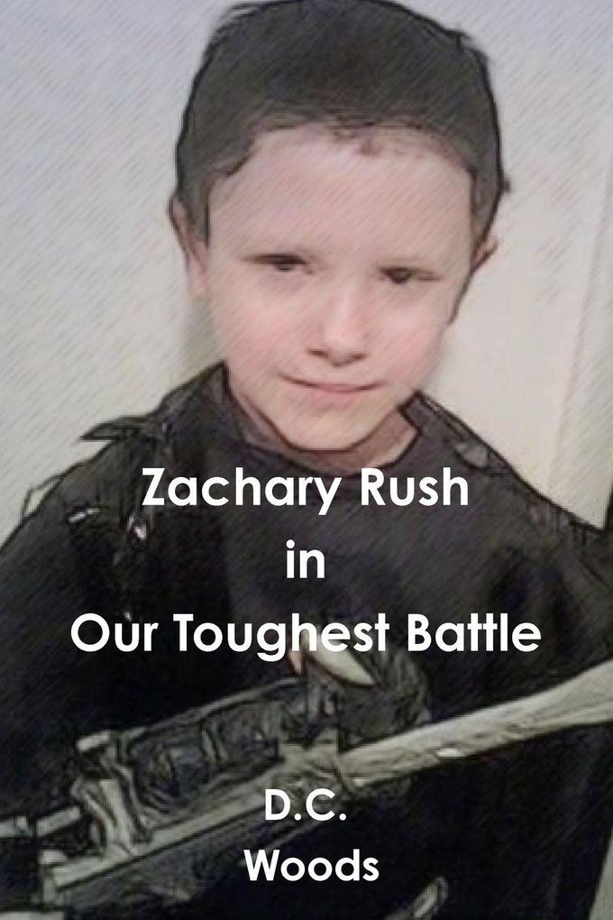 Zachary Rush in Our Toughest Battle