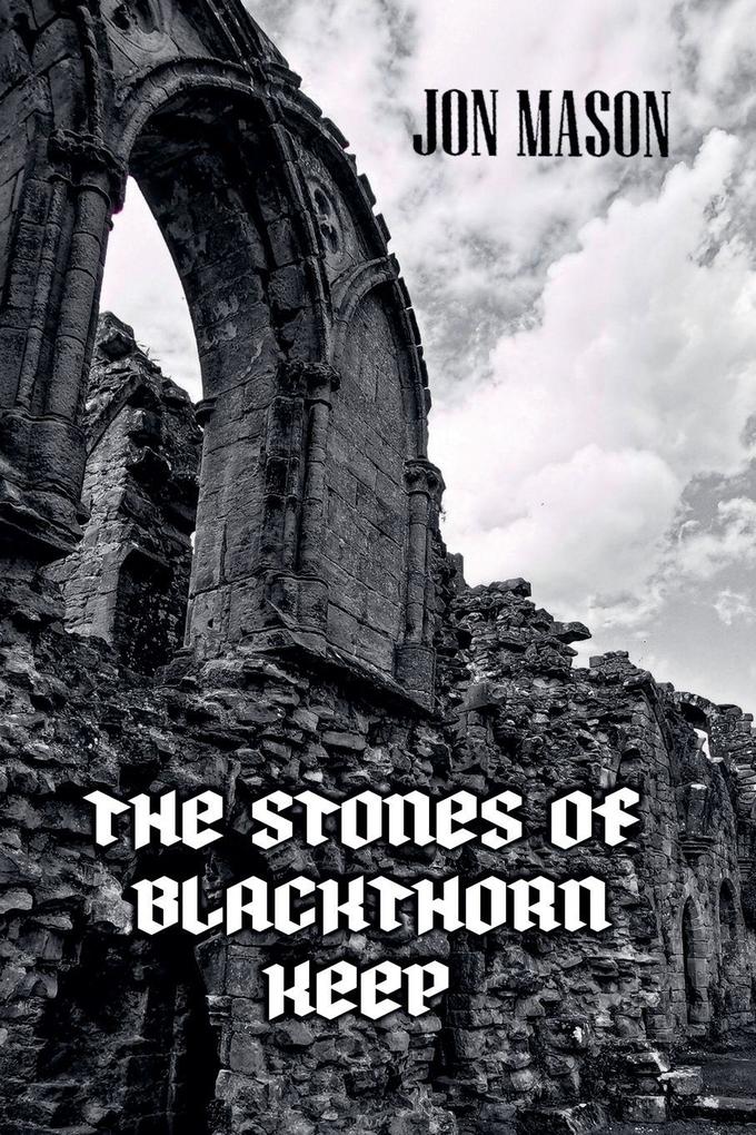 The Stones Of Blackthorn Keep