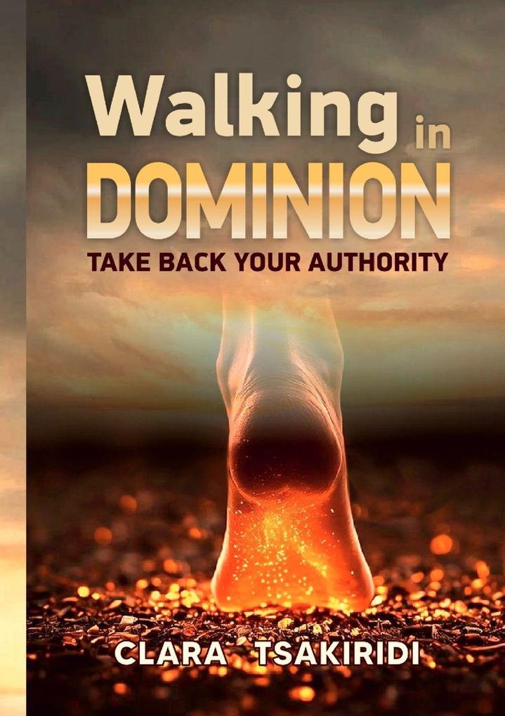 Walking in Dominion
