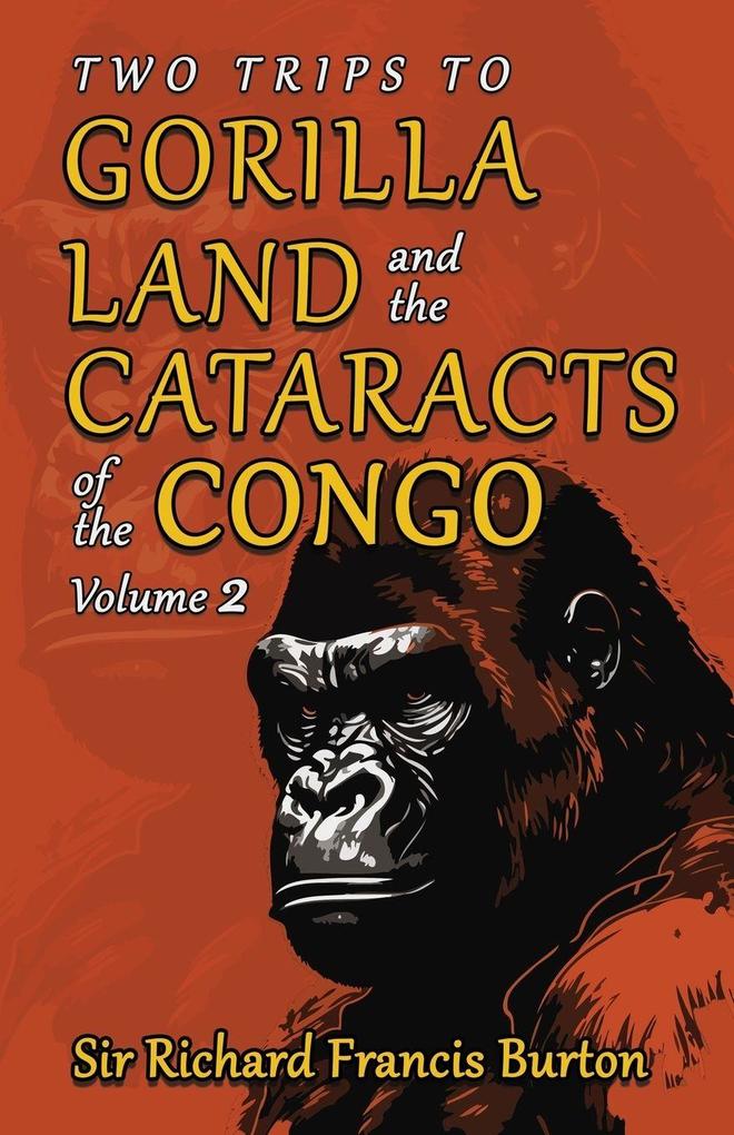 Two Trips to Gorilla Land and the Cataracts of the Congo Volume 2