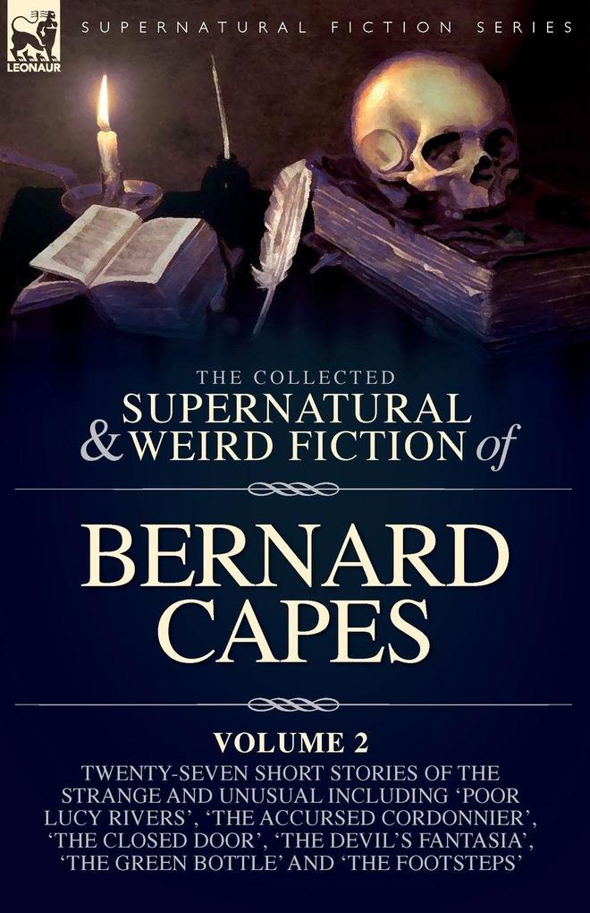 The Collected Supernatural and Weird Fiction of Bernard Capes Volume 2