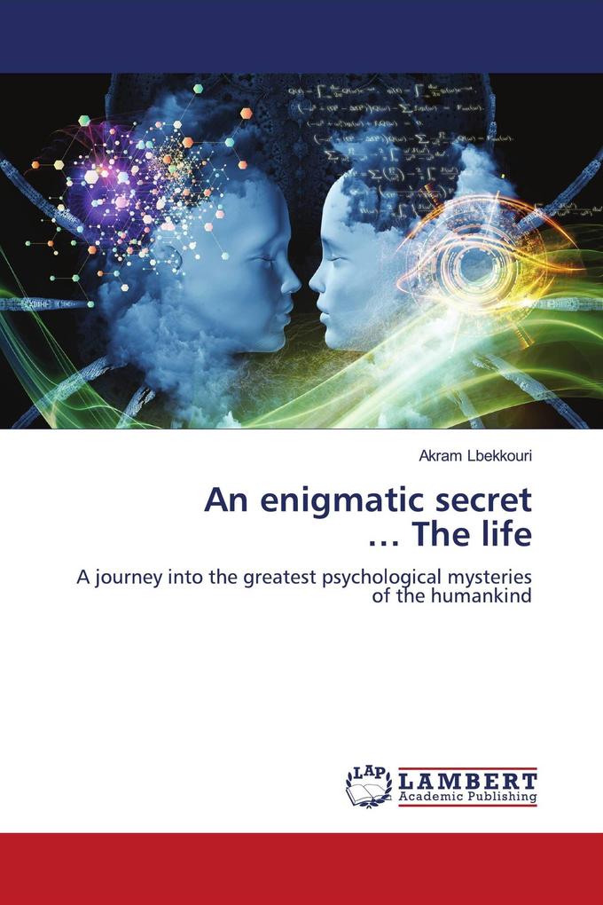 An enigmatic secret ... The life