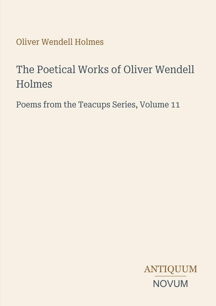 The Poetical Works of Oliver Wendell Holmes