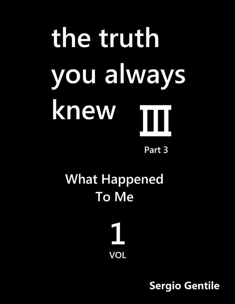The Truth You Always Knew - Part 3 - Volume 1