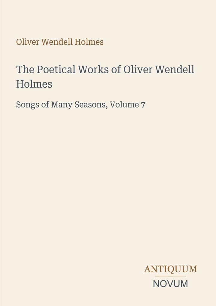 The Poetical Works of Oliver Wendell Holmes