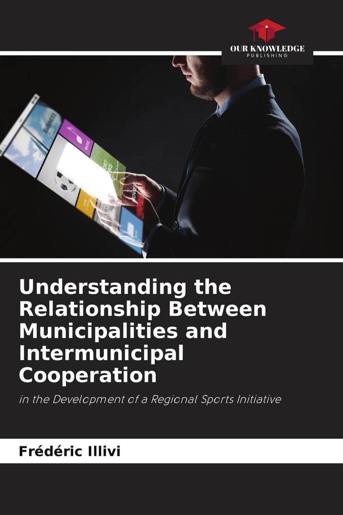 Understanding the Relationship Between Municipalities and Intermunicipal Cooperation