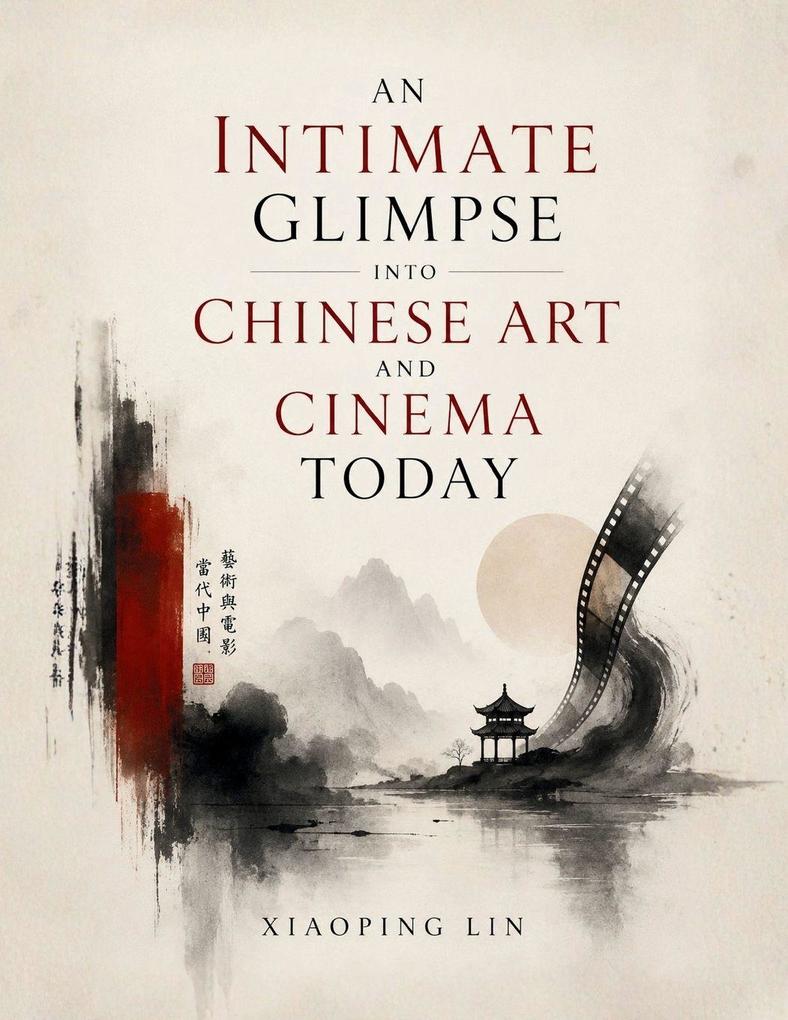 An Intimate Glimpse Into Chinese Art And Cinema Today
