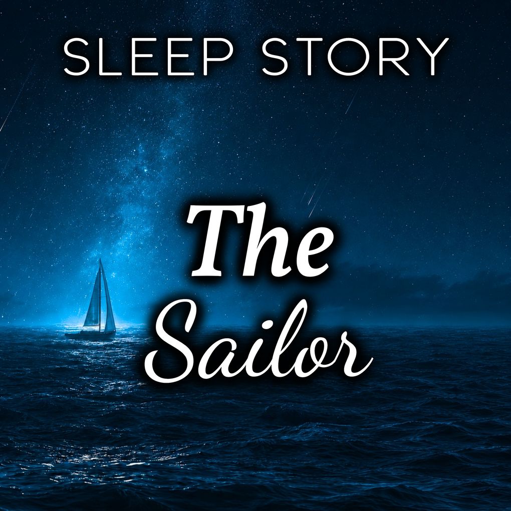 The Sailor: Sleep Story
