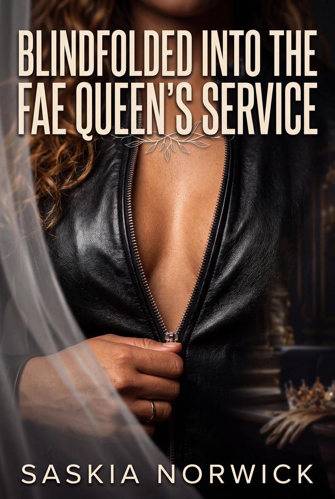 Blindfolded Into The Fae Queen's Service