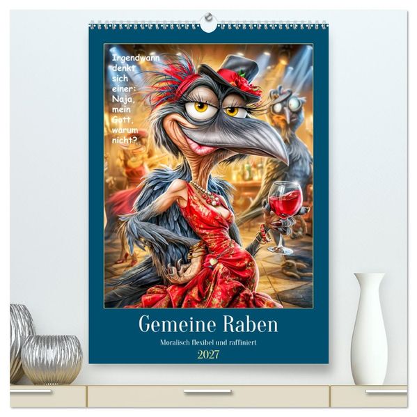 Gemeine Raben. Moralisch flexibel und frech (hochwertiger Premium Wandkalender 2027 DIN A2 hoch) Kunstdruck in Hochglanz