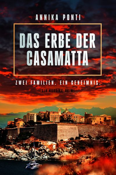 Das Erbe der Casamatta - Ein Korsika-Krimi