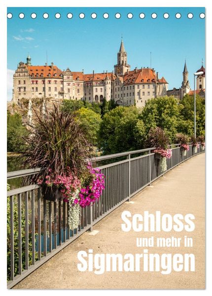 Schloss und mehr in Sigmaringen (Tischkalender 2027 DIN A5 hoch) CALVENDO Monatskalender