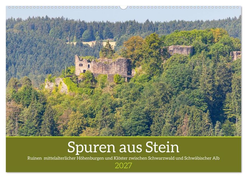Spuren aus Stein: Ruinen im Schwarzwald und auf der Alb (Wandkalender 2027 DIN A2 quer) CALVENDO Monatskalender