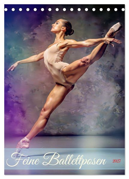 Feine Ballettposen (Tischkalender 2027 DIN A5 hoch) CALVENDO Monatskalender