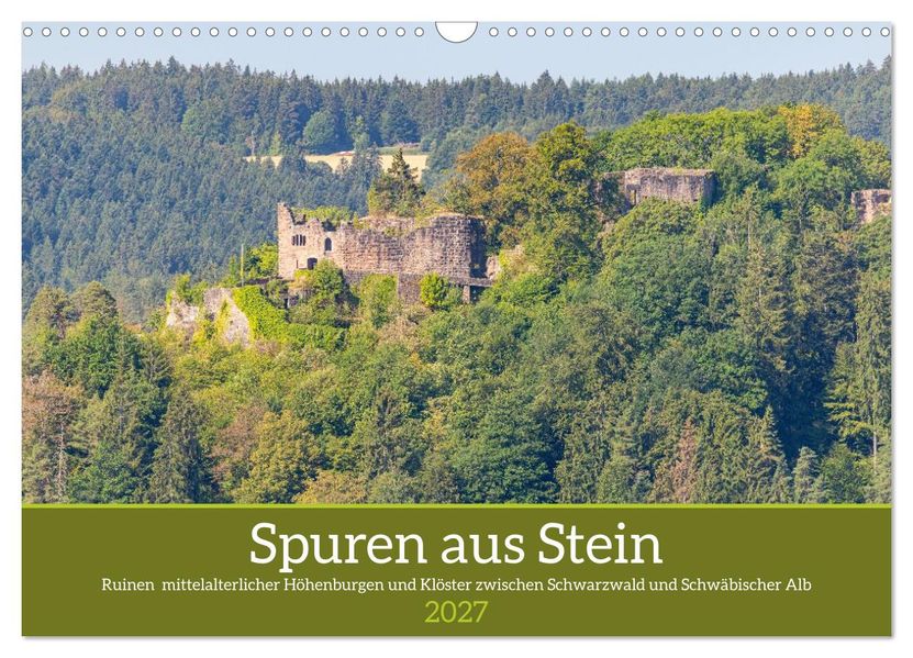 Spuren aus Stein: Ruinen im Schwarzwald und auf der Alb (Wandkalender 2027 DIN A3 quer) CALVENDO Monatskalender
