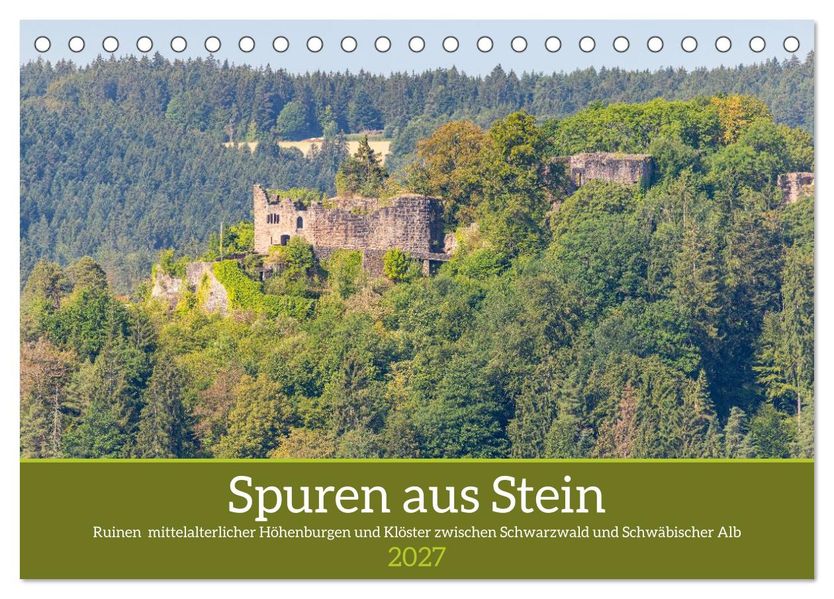 Spuren aus Stein: Ruinen im Schwarzwald und auf der Alb (Tischkalender 2027 DIN A5 quer) CALVENDO Monatskalender