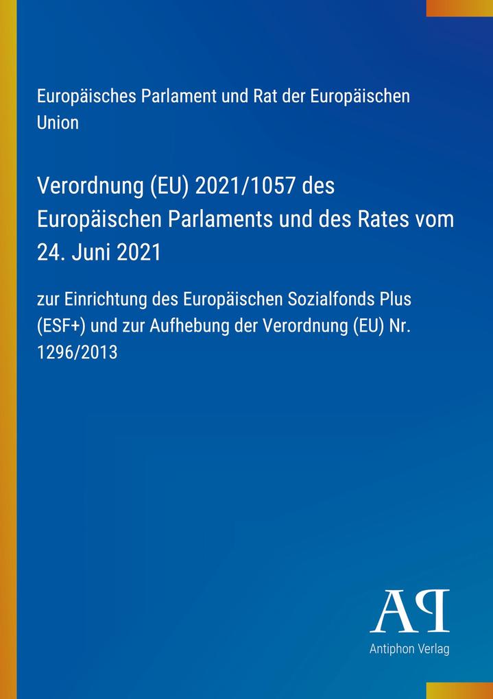 Verordnung (EU) 2021/1057 des Europäischen Parlaments und des Rates vom 24. Juni 2021