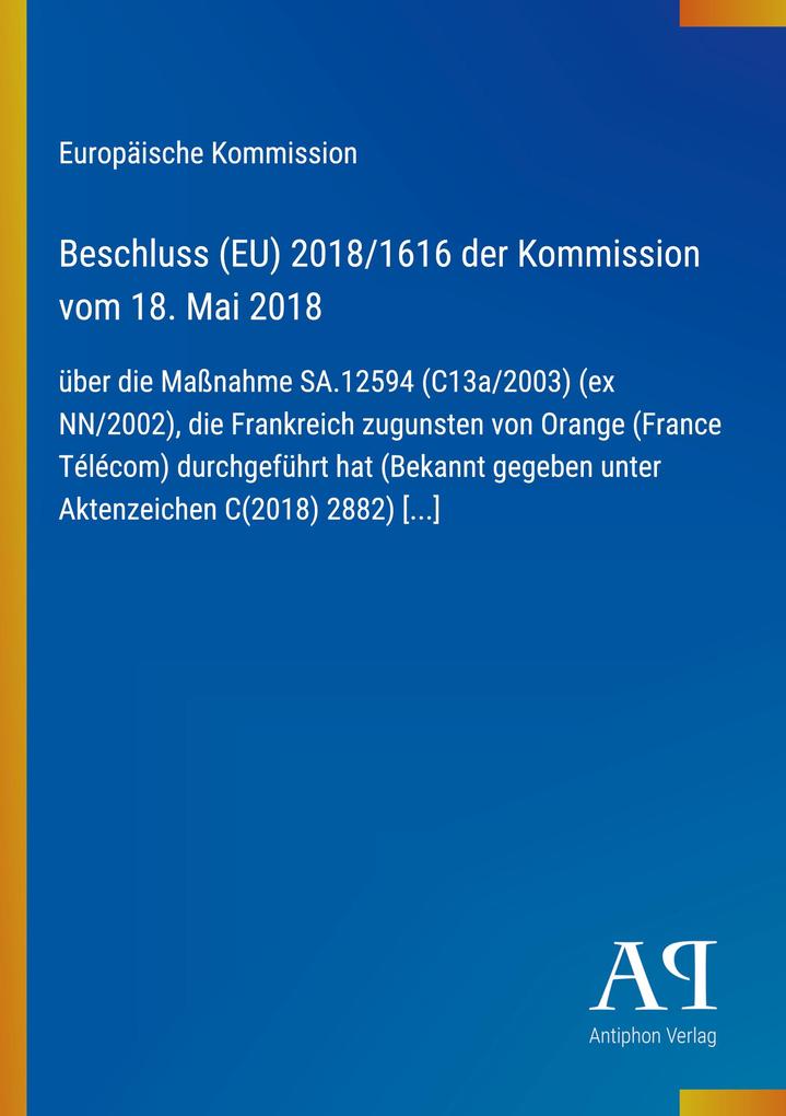 Beschluss (EU) 2018/1616 der Kommission vom 18. Mai 2018
