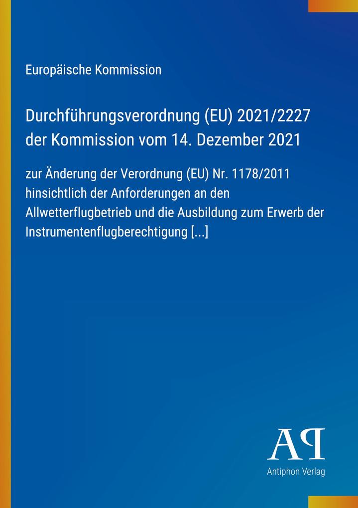 Durchführungsverordnung (EU) 2021/2227 der Kommission vom 14. Dezember 2021