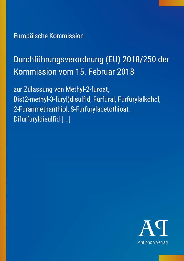 Durchführungsverordnung (EU) 2018/250 der Kommission vom 15. Februar 2018