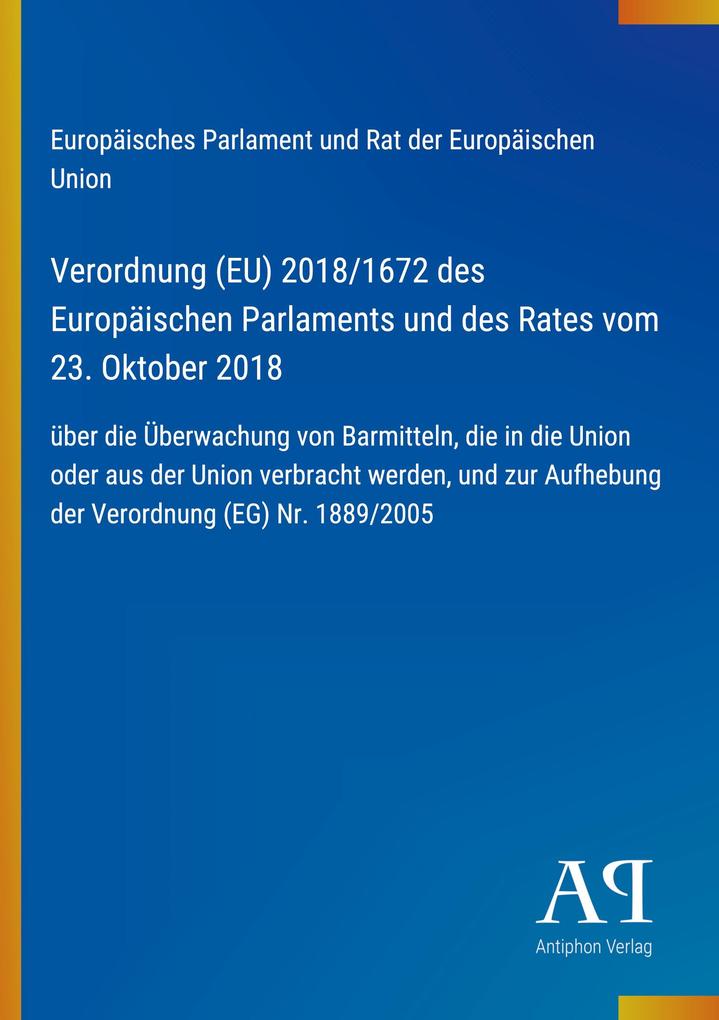 Verordnung (EU) 2018/1672 des Europäischen Parlaments und des Rates vom 23. Oktober 2018
