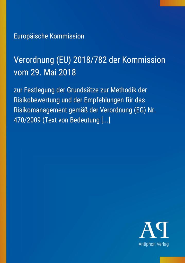 Verordnung (EU) 2018/782 der Kommission vom 29. Mai 2018
