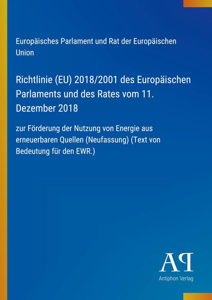 Richtlinie (EU) 2018/2001 des Europäischen Parlaments und des Rates vom 11. Dezember 2018
