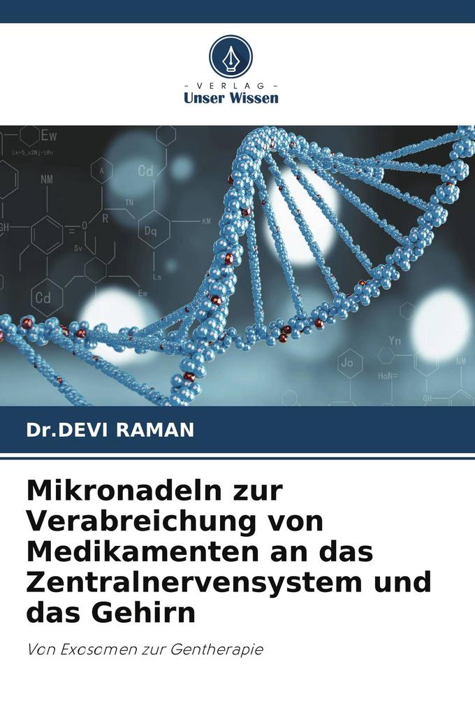 Mikronadeln zur Verabreichung von Medikamenten an das Zentralnervensystem und das Gehirn