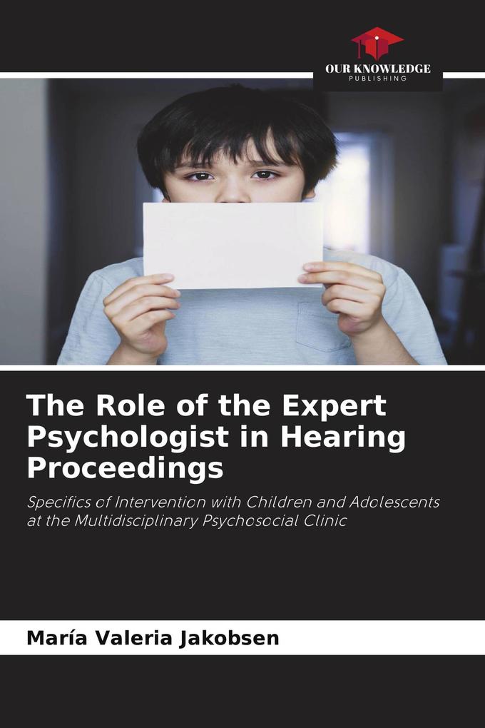 The Role of the Expert Psychologist in Hearing Proceedings