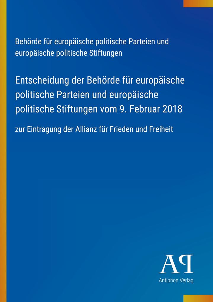 Entscheidung der Behörde für europäische politische Parteien und europäische politische Stiftungen vom 9. Februar 2018