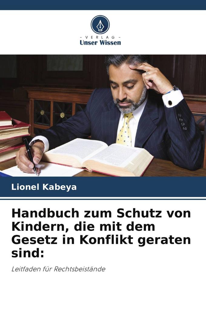 Handbuch zum Schutz von Kindern die mit dem Gesetz in Konflikt geraten sind:
