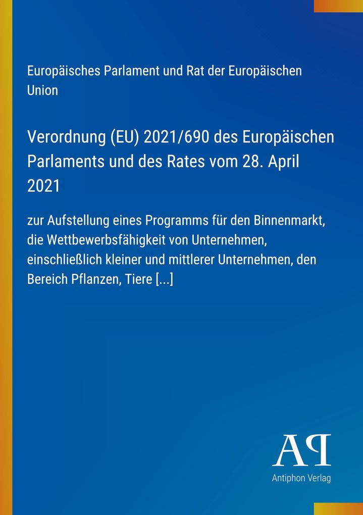 Verordnung (EU) 2021/690 des Europäischen Parlaments und des Rates vom 28. April 2021